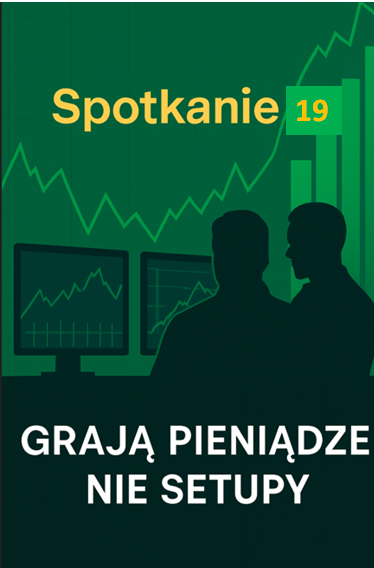 Czytasz setupy czy czytasz pieniądz? O tym rozmawialiśmy na 19. spotkaniu kursu Wyckoff & VSA 💹